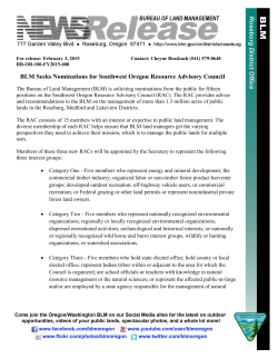 The Bureau of Land Management (BLM) is soliciting nominations from the public for fifteen positions on the Southwest Oregon Resource Advisory Council (RAC). The RAC provides advice and recommendations to the BLM on the management of more than 1.3 million acres of public lands in the Roseburg, Medford and Lakeview Districts.