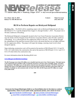 Roseburg, Ore.  The BLM will be completing repair work on Brickyard Helipond and will close BLM Road 31-9-1.3 and the helipond from August 12, through October 1, 2015. The project site is 40 miles southwest of Roseburg.