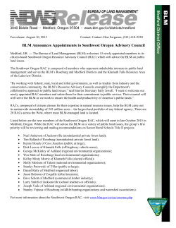 The Bureau of Land Management (BLM) welcomes 15 newly appointed members to its citizen-based Southwest Oregon Resource Advisory Council (RAC) which will advise the BLM on public land issues. The Southwest Oregon RAC is composed of members who represent stakeholder interests in public land management and serves the BLMs Roseburg and Medford Districts and the Klamath Falls Resource Area of the Lakeview District.