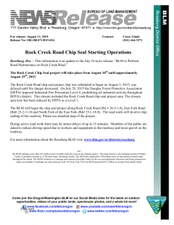 The Rock Creek Chip Seal project will take place from August 10th until approximately August 29th, 2015.