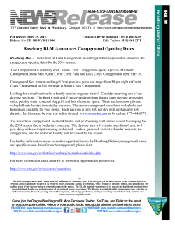 Roseburg, Ore. - The Bureau of Land Management, Roseburg District is pleased to announce the campground opening dates for the 2014 season. Tyee Campground is currently open, Susan Creek Campground opens April 18, Millpond Campground opens May 9, and Cavitt Creek Falls and Rock Creek Campgrounds open May 16.