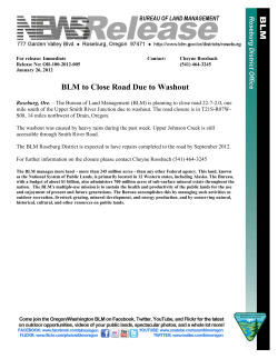 Roseburg, Ore. - The Bureau of Land Management (BLM) is planning to close road 22-7-2.0, one mile south of the Upper Smith River Junction due to washout. The road closure is in T21S-R07W-S08, 14 miles northwest of Drain, Oregon.