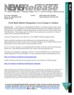 Roseburg, Ore. - The Bureau of Land Management (BLM) is continuing to utilize cattle to graze approximately 230 acres within the North Bank Habitat Management Area (NBHMA) beginning in late March 2012. The NBHMA is situated approximately six miles northwest of Glide, Oregon, along North Bank Road. The grazing project is an effort to assess grazing as a practical tool to improve forage for the Columbian white-tailed deer.