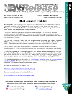 Roseburg, Ore. - The Roseburg District, Bureau of Land Management (BLM) will host three volunteer work days, December 11, 2010, January 17, 2011, and February 12, 2011 at the North Bank Habitat Management Area (NBHMA), 20 miles northeast of Roseburg, Oregon. Volunteer opportunities include shrub planting, fence installation and willow pole planting.