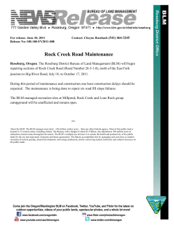 Roseburg, Oregon. The Roseburg District Bureau of Land Management (BLM) will begin repairing sections of Rock Creek Road (Road Number 26-3-1.0), north of the East Fork junction to Big River Road, July 18, to October 17, 2011.