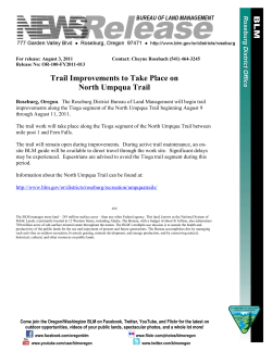 Roseburg, Oregon. The Roseburg District Bureau of Land Management will begin trail improvements along the Tioga segment of the North Umpqua Trail beginning August 9 through August 11, 2011.