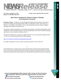 Roseburg, Oregon. The Bureau of Land Management (BLM) Roseburg District will hold an open house meeting at the Roseburg District Office on September 28, 2011 from 4:00 p.m. to 6:00 p.m., for members of the public to review and ask questions about the Johnson Cleghorn Thinning Environmental Assessment (EA).