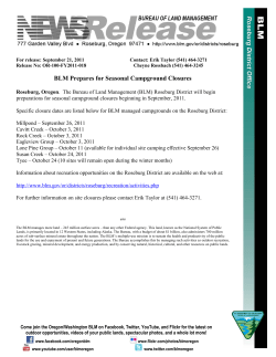 Roseburg, Oregon. The Bureau of Land Management (BLM) Roseburg District will begin preparations for seasonal campground closures beginning in September, 2011.