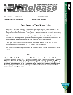 The Bureau of Land Management will be hosting an Open House for the public regarding the proposed Tioga Bridge and Susan Creek Day-Use Area Improvement Project. The purpose of this meeting is to provide updated information to the public, hear public concerns, and present potential options to the public regarding actions being considered.