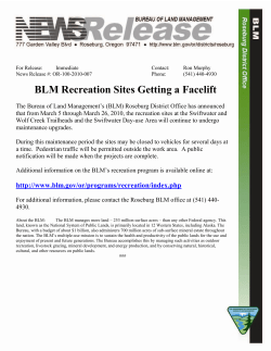 The Bureau of Land Management's (BLM) Roseburg District Office has announced that from March 5 through March 26, 2010, the recreation sites at the Swiftwater and Wolf Creek Trailheads and the Swiftwater Day-use Area will continue to undergo maintenance upgrades.