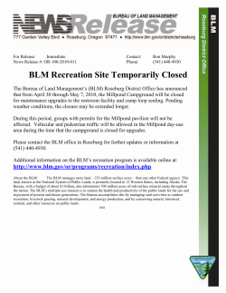 The Bureau of Land Management's (BLM) Roseburg District Office has announced that from April 30 through May 7, 2010, the Millpond Campground will be closed for maintenance upgrades to the restroom facility and camp loop sealing. Pending weather conditions, the closure may be extended longer.