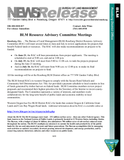 The Roseburg District RAC will meet several times in June and July to review applications for projects that benefit Federal lands or resources. All meetings will be held at the Roseburg BLM office located at 777 NW Garden Valley Blvd.