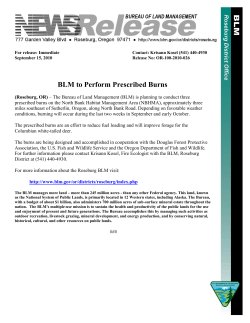 The Bureau of Land Management (BLM) is planning to conduct three prescribed burns on the North Bank Habitat Management Area (NBHMA), approximately three miles southeast of Sutherlin, Oregon, along North Bank Road. Depending on favorable weather conditions, burning will occur during the last two weeks in September and early October.
