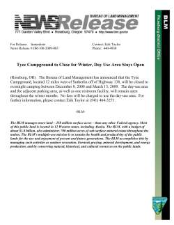 Roseburg, OR - The Bureau of Land Management has announced that the Tyee Campground, located 12 miles west of Sutherlin off of Highway 138, will be closed to overnight camping between December 8, 2008 and March 13, 2009. The day-use area and the adjacent parking area, as well as one restroom facility, will remain open throughout the winter months. No fees will be charged to use the day-use area. For further information, please contact Erik Taylor at (541) 464-3271.