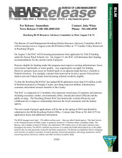 The Bureau of Land Management Roseburg District Resource Advisory Committee (RAC) will be meeting twice in August at the BLM District Office at 777 Garden Valley Boulevard in Roseburg Oregon. On August 3, the RAC will be hearing presentations from applicants for Title II funding under the Secure Rural Schools Act. On August 31, the RAC will determine their funding recommendations for the current round of projects.