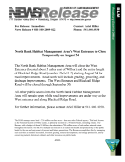 The North Bank Habitat Management Area will close the West Entrance (located about 5 miles east of Wilbur) and the entire length of Blacktail Ridge Road (number 26-5-11.2) starting August 24 for road improvements. Road work will include grading, graveling, and drainage improvements. The West Entrance and Blacktail Ridge Road will be closed through September 30.