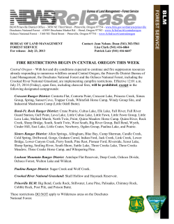 Central Oregon - With hot and dry conditions expected to continue and fire suppression resources already responding to numerous wildfires around Central Oregon, the Prineville District Bureau of Land Management, the Deschutes National Forest and the Ochoco National Forest, including the Crooked River National Grassland, are implementing campfire restrictions. Effective 12:01 a.m. July 25, 2014 (Friday), open fires, including charcoal fires, will be prohibited, except in the following designated campgrounds: