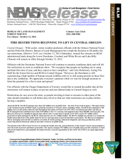 Central Oregon - With cooler, wetter weather predicted, officials with the Ochoco National Forest and the Prineville District, Bureau of Land Management have made the decision to lift public fire use restrictions, effective 12:01 a.m. October 13, 2012 (Saturday). Annual fire closures on BLM-administered lands along the Lower Deschutes, Crooked, and White Rivers and Lake Billy Chinook will remain in effect through October 15, 2012.