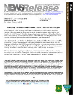 Central Oregon - After receiving rain over most of the forest, officials with the Deschutes National Forest have made the decision to lift public fire use restrictions, effective 12:01 a.m. October 16, 2012 (Tuesday). With this change, all public use restrictions will have been lifted on lands administered by the Deschutes and Ochoco National Forests, including the Crooked River National Grassland, and the Prineville District, Bureau of Land Management.