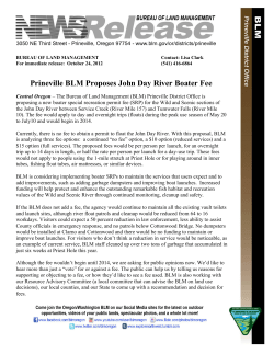 Central Oregon - The Bureau of Land Management (BLM) Prineville District Office is proposing a new boater special recreation permit fee (SRP) for the Wild and Scenic sections of the John Day River between Service Creek (River Mile 157) and Tumwater Falls (River Mile 10). The fee would apply to day and overnight trips (floats) during the peak use season of May 20 to July10 and would begin in 2014.