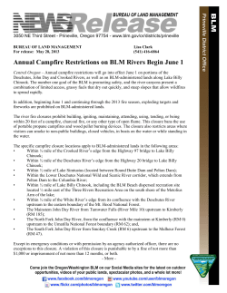 Central Oregon - Annual campfire restrictions will go into effect June 1 on portions of the Deschutes, John Day and Crooked Rivers, as well as on BLM-administered lands along Lake Billy Chinook. The number one goal of the BLM is promoting safety, and the river canyons present a combination of limited access, grassy fuels that dry out quickly, and steep slopes that allow wildfires to spread rapidly. In addition, beginning June 1 and continuing through the 2013 fire season, exploding targets and fireworks are prohibited on BLM-administered lands.