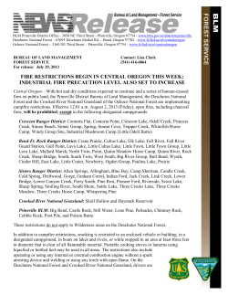 Central Oregon - With hot and dry conditions expected to continue and a series of human-caused fires on public land, the Prineville District Bureau of Land Management, the Deschutes National Forest and the Crooked River National Grassland of the Ochoco National Forest are implementing campfire restrictions. Effective 12:01 a.m. August 2, 2013 (Friday), open fires, including charcoal fires, will be prohibited, except in the following designated campgrounds: