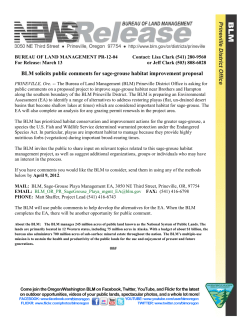 PRINEVILLE, Ore. -- The Bureau of Land Management (BLM) Prineville District Office is asking for public comments on a proposed project to improve sage-grouse habitat south of Brothers and Hampton along the southern boundary of the BLM Prineville District. The BLM is preparing an Environmental Assessment (EA) to identify a range of alternatives to address restoring playas, which are considered important habitat for sage-grouse. Potential activities may include modifying dugouts, juniper thinning, altering water sources for livestock, removing or relocating roads, and modifying grazing seasons of use or removing grazing. The EA will also complete an analysis for any grazing permit renewals in the project area.