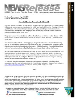 Fuels specialists from the Prineville BLM will continue burning several areas on public land south of Prineville. Burning will begin April 19, and continue for approximately two days, depending on weather conditions. Weather conditions made most of the area too wet to burn in February. Project areas are located adjacent to Prineville Lake Acres subdivisions I and II. Smoke will be visible to local residents and motorists traveling on Juniper Canyon, Klamath, Custer and Davis Loop roads.