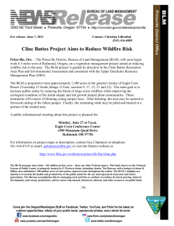 Prineville, Ore. - The Prineville District, Bureau of Land Management (BLM), will soon begin work 6.5 miles west of Redmond, Oregon, on a vegetation management project aimed at reducing wildfire risk in the area. The BLM project is guided by direction in the Cline Buttes Recreation Area Plan and Environmental Assessment and consistent with the Upper Deschutes Resource Management Plan (2005).