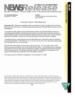 Prineville, OR -- Effective immediately, there is a temporary closure of public land in the West Butte Area in Crook County on the Deschutes Resource Area, Prineville District, Bureau of Land Management.