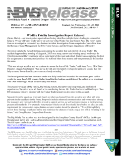 An investigative report released today identifies multiple factors leading to a crash that killed a 19-year-old water tender driver on last year's Big Windy Fire near Grants Pass. The report stems from an investigation conducted by a Serious Accident Investigation Team comprised of specialists from the Bureau of Land Management, the U.S. Forest Service, and the Oregon Department of Forestry.