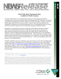 The Butte Falls Resource Area, Medford District Bureau of Land Management (BLM) is requesting public comments on the draft Table Rocks Management Plan. The BLM is developing a cooperative management plan with The Nature Conservancy (TNC) that considers a variety of habitat enhancement activities to protect sensitive resources while allowing responsible and compatible recreational and environmental educational uses. The management plan covers about 4,870 acres of land on Upper and Lower Table Rocks managed by the BLM and TNC.