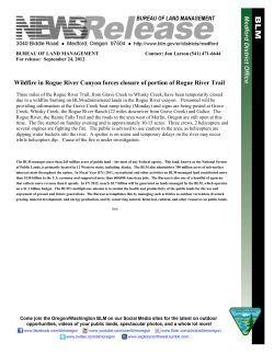 Three miles of the Rogue River Trail, from Grave Creek to Whisky Creek, have been temporarily closed due to a wildfire burning on BLM-administered lands in the Rogue River canyon.