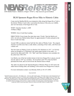 Come join the Medford BLM on an interpretive hike along the Rogue River Trail to the historic Whisky Creek Cabin. Learn about the history of the area, see wildlife, and view the beauty of the Rogue River Trail.