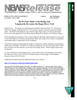Medford, Ore. -- The Bureau of Land Management (BLM) announced June 25th, 2010 that the Mule Creek Bridge, on BLM Road 32-9-14.2, has been closed to vehicular traffic until further notice. The Mule Creek Bridge accesses Marial Lodge and provides a crossing for the Rogue River Trail on the Rogue River near Marial and the Rogue River Ranch west of Merlin, Oregon.