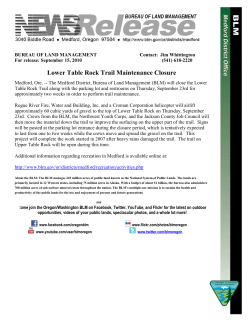 Medford, Ore. -- The Medford District, Bureau of Land Management (BLM) will close the Lower Table Rock Trail along with the parking lot and restrooms on Thursday, September 23rd for approximately two weeks in order to perform trail maintenance.