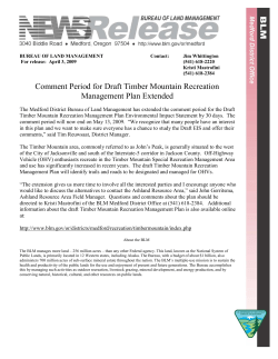 The Medford District Bureau of Land Management has extended the comment period for the Draft Timber Mountain Recreation Management Plan Environmental Impact Statement by 30 days. The comment period will now end on May 13, 2009. "We recognize that many people have an interest in this plan and we want to make sure everyone has a chance to study the Draft EIS and offer their comments," said Tim Reuwsaat, District Manager.