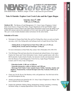 The Bureau of Land Management, U.S. Army Corps of Engineers, United States Forest Service, Oregon State Parks, Oregon Department of Fish and Wildlife, Upper Rogue Regional Tourism Alliance and Upper Rogue Watershed Council invite the public to get outside this summer and join the celebration of Lost Creek Lake and the Upper Rogue River! This year's events include abundant outdoor adventures for the entire family.