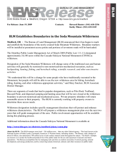 The Bureau of Land Management (BLM) announced that it has begun to mark and establish the boundaries of the newly created Soda Mountain Wilderness. Boundary markers will be installed at prominent access points and portions of seventeen roads will be barricaded.