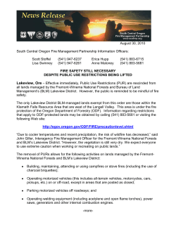 Effective immediately, Public Use Restrictions are rescinded from all lands managed by the Fremont-Winema National Forests and Bureau of Land Management's Lakeview District. The only Lakeview District BLM-managed lands exempt from this order are those within the Klamath Falls Resource Area that are west of the Langell Valley. This area is under the fire protection of the Oregon Department of Forestry.