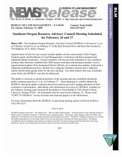 The Southeast Oregon Resource Advisory Council (SEORAC) will meet at 1 p.m. on February 26 and 8 a.m. on February 27 at the Best Western Rory and Ryan Inns located at 534 Highway 20 N, Hines, Oregon. Agenda items for the two-day session include updates on the current status of the Oregon Explorer grant, and the Bureau of Land Management's wild horse and burro program and sagebrush habitat treatments. Council members will also provide orientation to new members, conduct chair elections, establish their 2009 annual work plan and meeting schedule, receive organizational updates from designated federal officials, give interest area updates, implement a subgroup establishment process, identify new subgroup members, present active subgroup reports and develop agenda items for the next meeting. Any other matters that may reasonably come before the SEORAC may also be addressed.