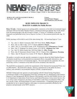 Federal agencies are seeking public comments on the draft environmental impact statement (EIS) for the Ruby Pipeline Project, a proposed natural gas pipeline that would stretch from Wyoming through Utah and Nevada to Oregon. A Notice of Availability of the draft document was published in the Federal Register on June 19. The comment period ends Aug. 10, 2009.
