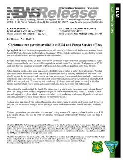 Christmas tree permits are, or will soon be, available at all Willamette National Forest Ranger District offices and the Springfield Interagency Office. Holiday enthusiasts looking for the perfect tree will also be able to purchase permits from local vendors.