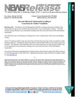 Roseburg, Ore. - The Bureau of Land Management (BLM) is seeking information relating to the cutting and leaving of trees on BLM and private lands in Lane and Douglas Counties. A $1,000 reward is being offered for any information leading to the arrest and conviction of the individual(s) responsible.