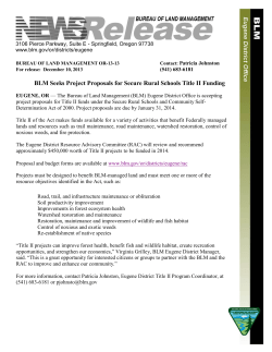 The Bureau of Land Management (BLM) Eugene District Office is accepting project proposals for Title II funds under the Secure Rural Schools and Community Self-Determination Act of 2000. Project proposals are due by January 31, 2014.