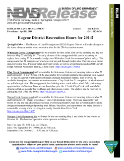 The Bureau of Land Management (BLM) Eugene District will make changes to the hours of operation for some recreation sites for the 2014 recreation season.