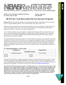 The Eugene District Bureau of Land Management (BLM) is proposing to increase recreation fees for overnight camping at BLM's Clay Creek Recreation Site, effective May, 2011.