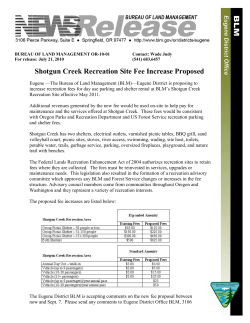 The Bureau of Land Management (BLM)-Eugene District is proposing to increase recreation fees for day use parking and shelter rental at BLM's Shotgun Creek Recreation Site effective May 2011.