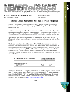 The Bureau of Land Management (BLM)-Eugene District is proposing to increase recreation fees for overnight camping at BLM's Sharps Creek Recreation Site effective May 2011.