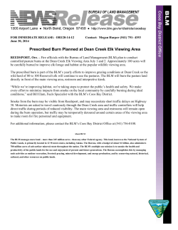 Fire officials with the Bureau of Land Management (BLM) plan to conduct controlled pasture burns at the Dean Creek Elk Viewing Area July 1 and 2. Approximately 100 acres will be carefully burned to improve elk forage and habitat at the popular wildlife viewing area.